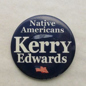 Vintage Native Americans For Kerry Edwards Pin